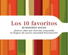 Te contamos cuáles han sido vuestros diez vinos favoritos de Septiembre Mes del Vino